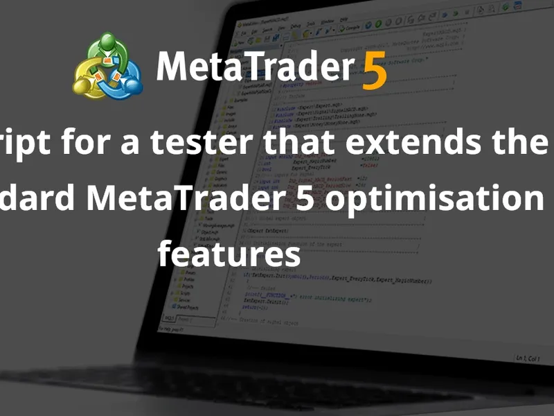 A script for a tester that extends the standard Meta Trader 5 optimisation features script MT5