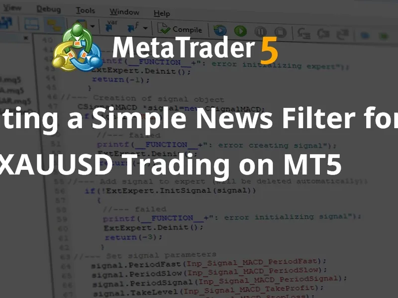 Creating a Simple News Filter for XAU U S D Trading on MT5 script MT5