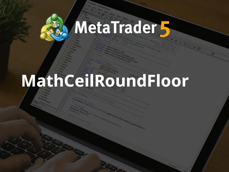 Math Ceil Round Floor script MT5