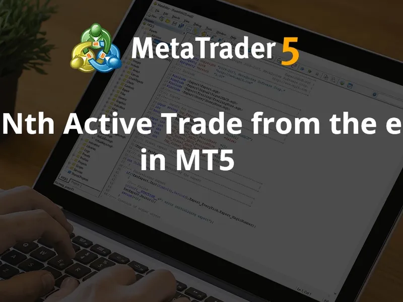 Get Nth Active Trade from the end in MT5