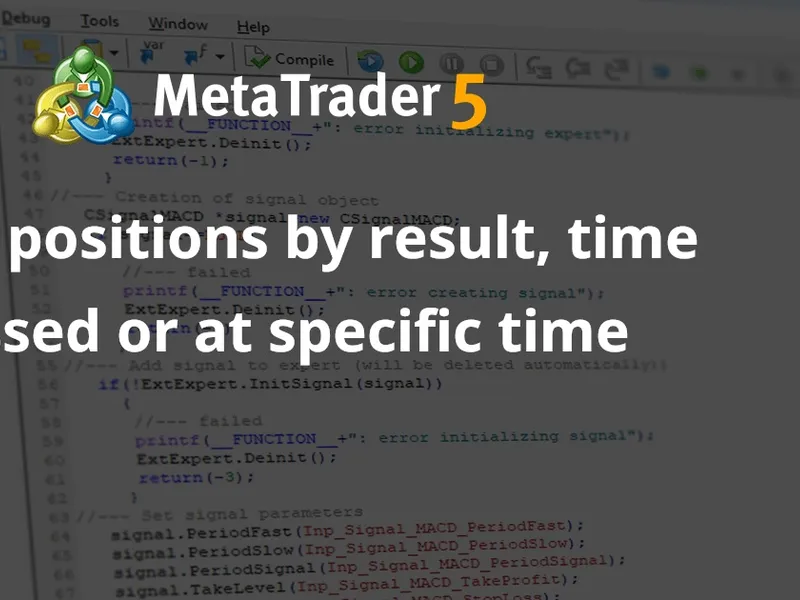 Сlose positions by result, time passed or at specific time