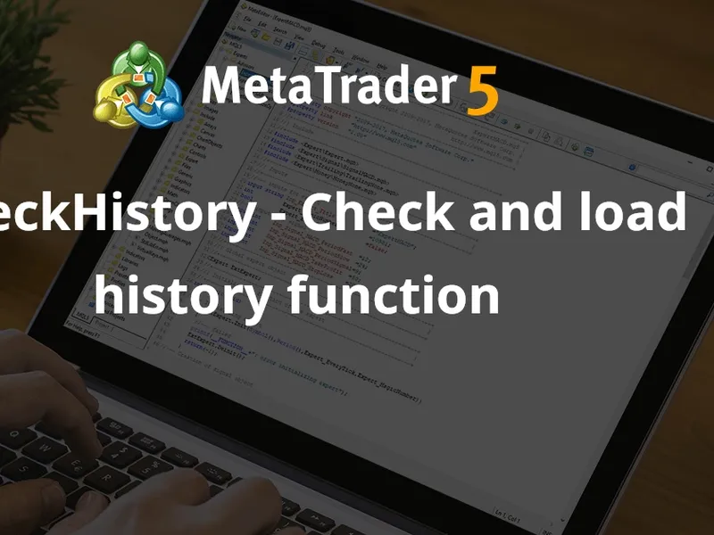 Check History - Check and load history function library MT5
